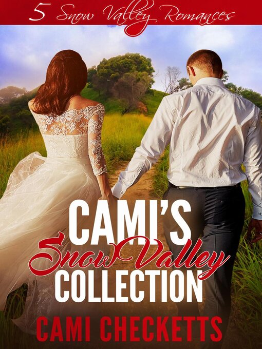 Title details for Cami's Snow Valley Romance Collection by Cami Checketts - Wait list